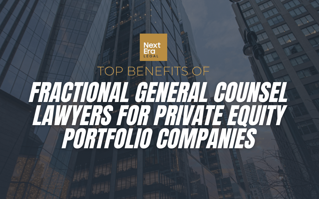 Top Benefits of Fractional General Counsel Lawyers for Private Equity Portfolio Companies